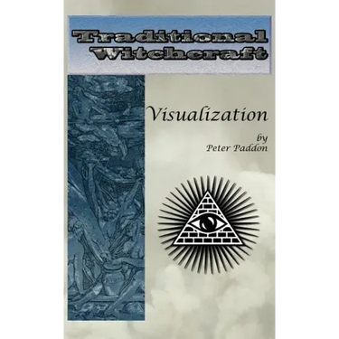 Traditional Witchcraft: Visualization: Simple exercises to develop your visualization skills