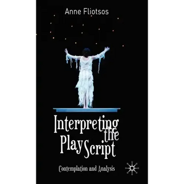 Interpreting the Play Script: Contemplation and Analysis
