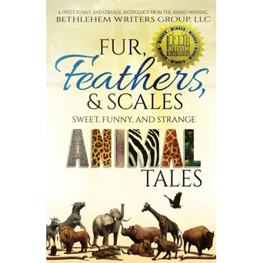 Fur, Feathers, and Scales: Sweet, Funny, and Strange Animal Tales