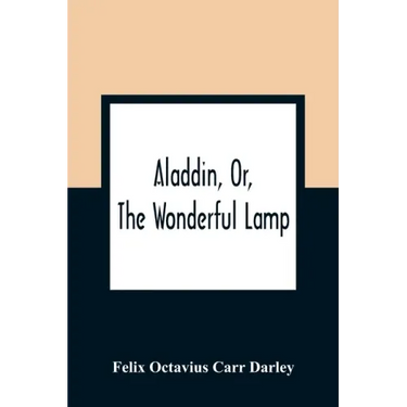 Aladdin, Or, The Wonderful Lamp