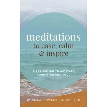 Meditations to Ease, Calm, and Inspire: A Collection to Activate Your Mind and Soul