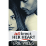 Unbreak Her Heart
