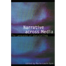 Narrative Across Media: The Languages of Storytelling