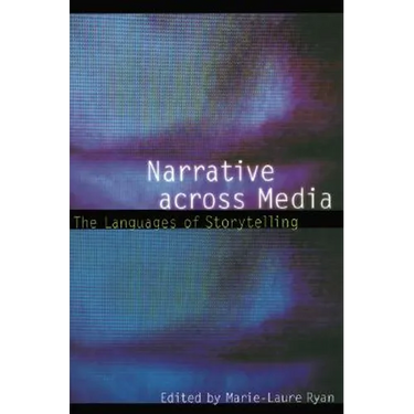 Narrative Across Media: The Languages of Storytelling
