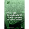 Very High Resolution (VHR) Satellite Imagery