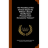 The Founding of the German Empire by William I; Based Chiefly Upon Prussian State Documents; Volume 7