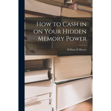 How to Cash in on Your Hidden Memory Power