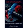 Ink Stained Love: Desire and Heartache Penned in Poetry