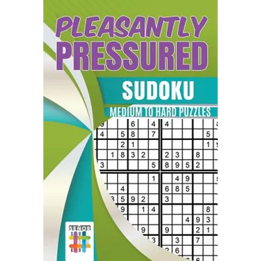 Pleasantly Pressured Sudoku Medium to Hard Puzzles