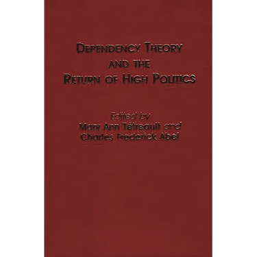 Dependency Theory and the Return of High Politics