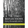 Reflections: Poetry, Photography, and Art