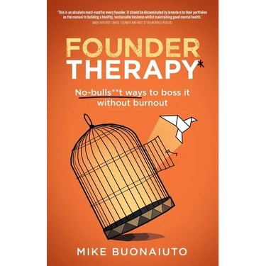 Founder Therapy: No-Bulls**t Ways to Boss It Without Burnout