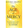 The Age of Mercy: Overcoming religious conflicts under the Supreme God, El Cantare