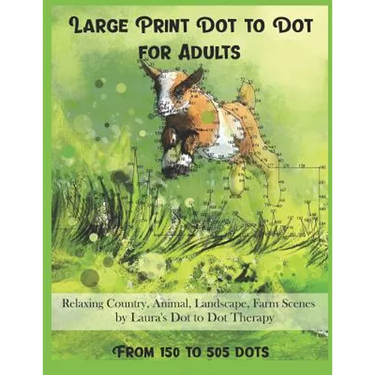 Large Print Dot To Dot For Adults Relaxing Country, Animal, Landscape, Farm Scenes From 150 to 505 Dots