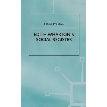 Edith Wharton's Social Register: Fictions and Contexts