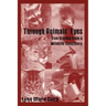Through Animals' Eyes: True Stories from a Wildlife Sanctuary