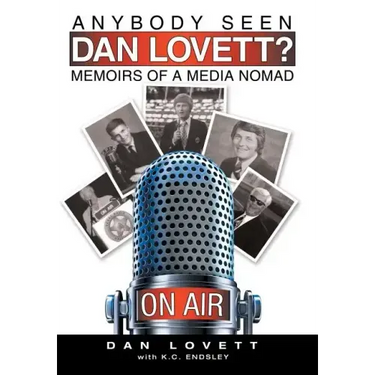 Anybody Seen Dan Lovett?: Memoirs of a Media Nomad