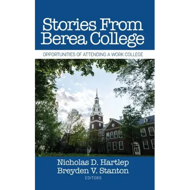 Stories From Berea College: Opportunities of Attending a Work College