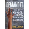 Demand It: What Go To School And Get An Education Really Means