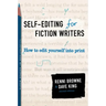 Self-Editing for Fiction Writers, Second Edition: How to Edit Yourself Into Print
