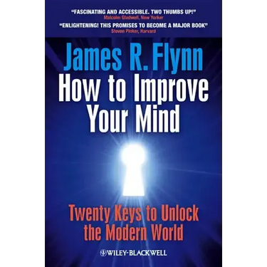How to Improve Your Mind: 20 Keys to Unlock the Modern World