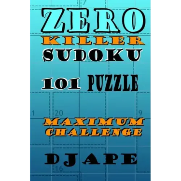 Zero Killer Sudoku: 101 puzzles: Maximum Challenge