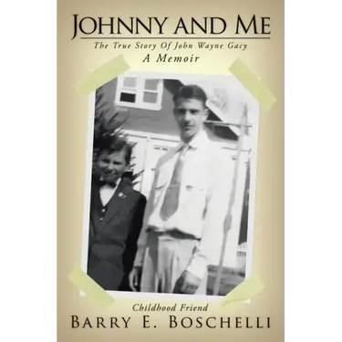 Johnny And Me: The True Story Of John Wayne Gacy