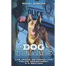 Dog Teams: Of the Las Vegas Metropolitan Police Department K9 Section