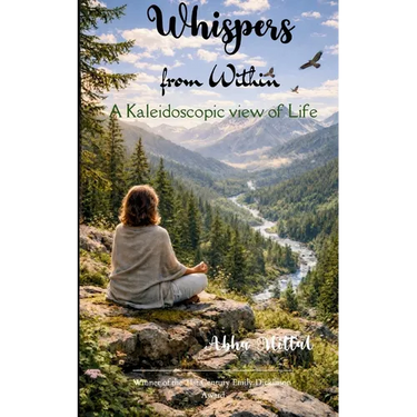 Whispers from Within A Kaleidoscopic View of Life