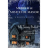 Murder at Mistletoe Manor: A Mystery Novella