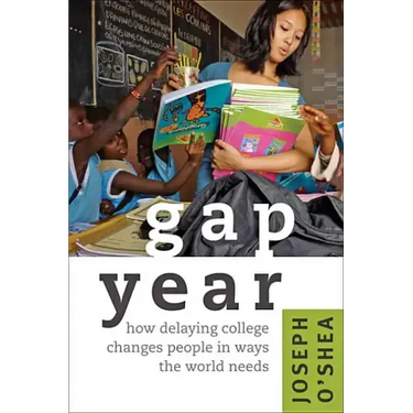 Gap Year: How Delaying College Changes People in Ways the World Needs