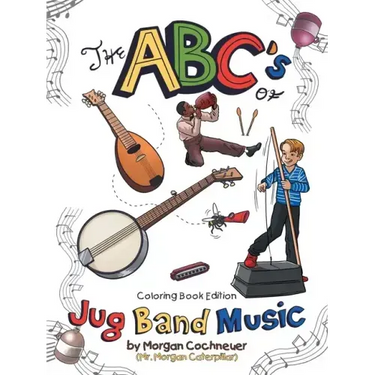 The Abc's of Jug Band Music: Coloring Book Edition