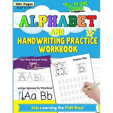 Alphabet and Handwriting Practice Workbook For Preschool Kids Ages 3-6: Handwriting Practice For Kids to Improve Pen Control, Alphabet Comprehension,