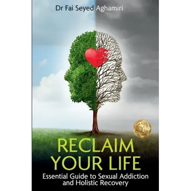 Reclaim Your Life: Essential Guide to Sexual Addiction and Holistic Recovery