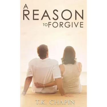 A Reason To Forgive: An Inspirational Romance