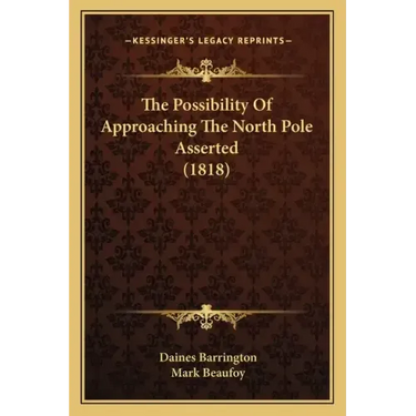 The Possibility Of Approaching The North Pole Asserted (1818)
