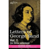 Letters of George Sand, Vol. I (in Three Volumes)