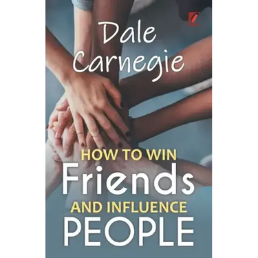 How to win friends and influence people: Dale carnegie