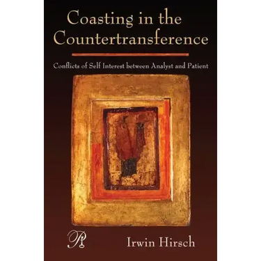 Coasting in the Countertransference: Conflicts of Self Interest Between Analyst and Patient