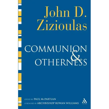 Communion and Otherness: Further Studies in Personhood and the Church