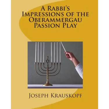 A Rabbi's Impressions of the Oberammergau Passion Play
