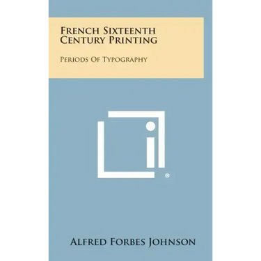 French Sixteenth Century Printing: Periods of Typography