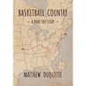 Basketball Country: A Road Trip Story