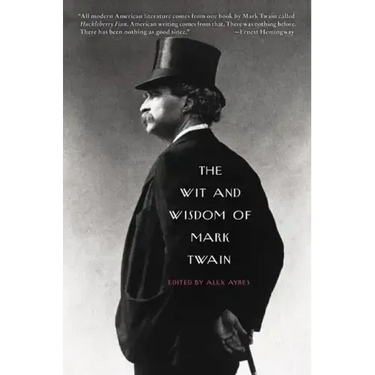 The Wit and Wisdom of Mark Twain