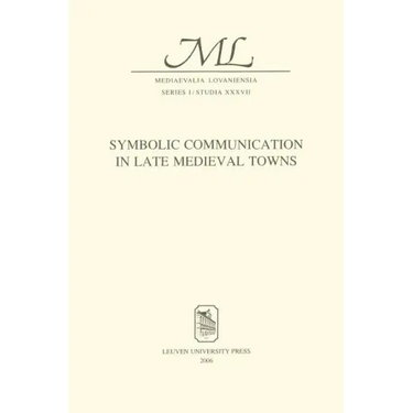Symbolic Communication in Late Medieval Towns