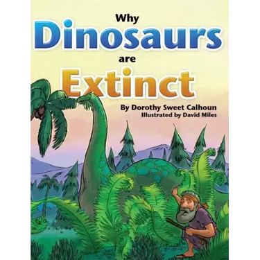 Why Dinosaurs Are Extinct