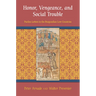 Honor, Vengeance, and Social Trouble: Pardon Letters in the Burgundian Low Countries