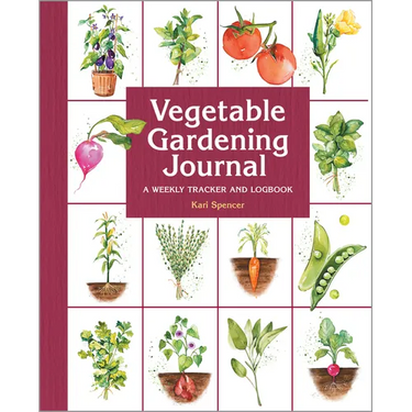 Vegetable Gardening Journal: A Weekly Tracker and Logbook