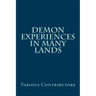 Demon Experiences in Many Lands