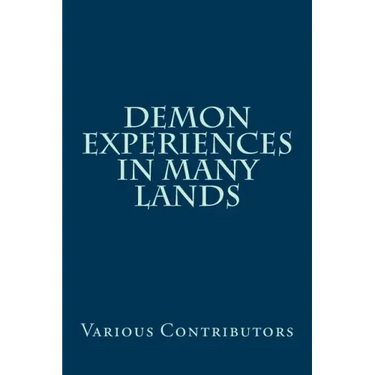 Demon Experiences in Many Lands